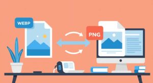 Convert WebP to PNG Without Losing Transparency